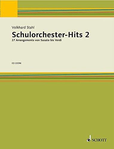 Schulorchester-Hits 2: 27 Arrangements von Susato bis Verdi. Band 2. gemischtes Instrumental-Ensemble.