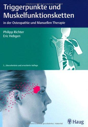 Triggerpunkte und Muskelfunktionsketten: in der Osteopathie und Manuellen Therapie