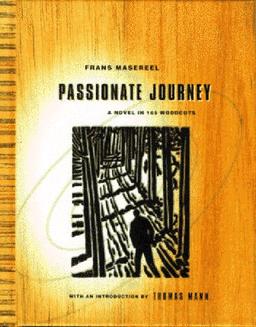 Passionate Journey: A Novel in 165 Woodcuts