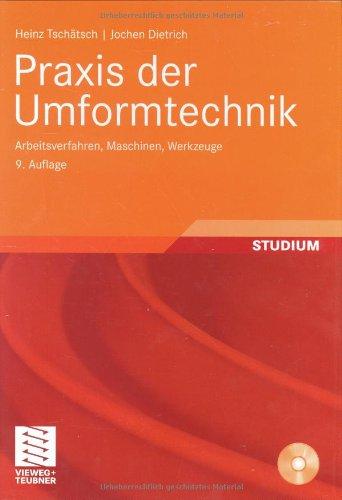 Praxis der Umformtechnik: Arbeitsverfahren, Maschinen, Werkzeuge