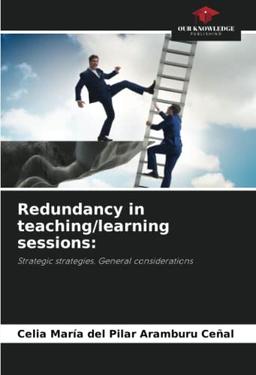 Redundancy in teaching/learning sessions:: Strategic strategies. General considerations