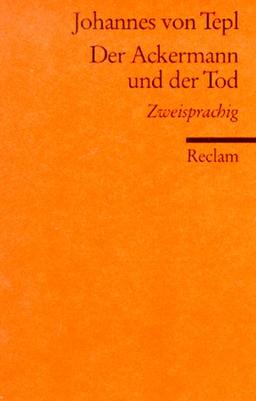 Der Ackermann und der Tod. Zweisprachig. Text und Übertragung.