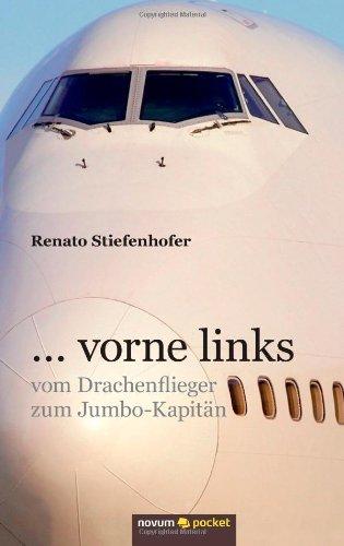 . . . vorne links - vom Drachenflieger zum Jumbo-Kapitän