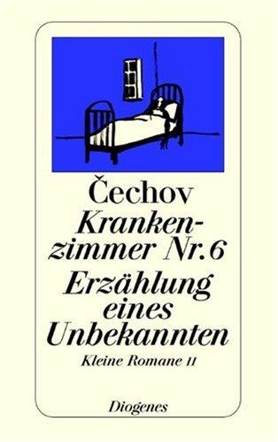 Krankenzimmer Nr. 6. Erzählung eines Unbekannten. Kleine Romane II.