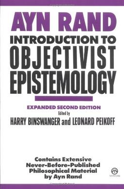 Introduction to Objectivist Epistemology: Expanded Second Edition