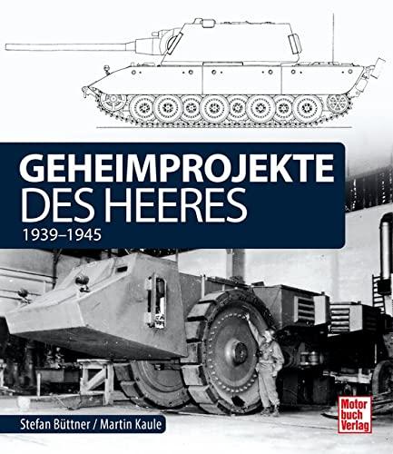 Geheimprojekte des Heeres: 1939-1945