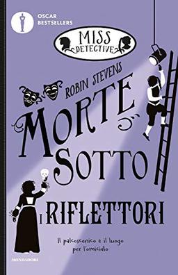 Morte sotto i riflettori. Miss Detective (Vol. 7) (Oscar bestsellers)