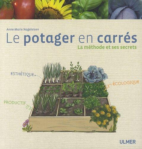 Le potager en carrés : la méthode et ses secrets