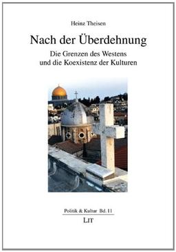 Nach der Überdehnung: Die Grenzen des Westens und die Koexistenz der Kulturen