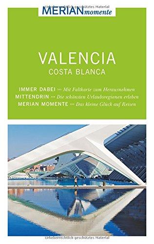 MERIAN momente Reiseführer Valencia und die Costa Blanca: Mit Extra-Karte zum Herausnehmen