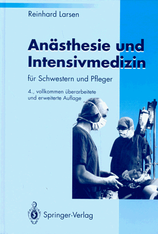 Anästhesie und Intensivmedizin: für Schwestern und Pfleger