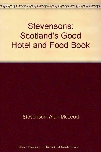 Stevensons 2007: Scotland's Good Hotel and Food Book (Stevensons: Scotland's Good Hotel and Food Book)