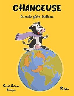 CHANCEUSE, la vache globe-trotteuse