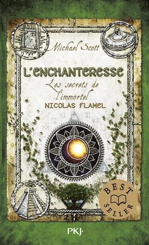 Les secrets de l'immortel Nicolas Flamel. Vol. 6. L'enchanteresse