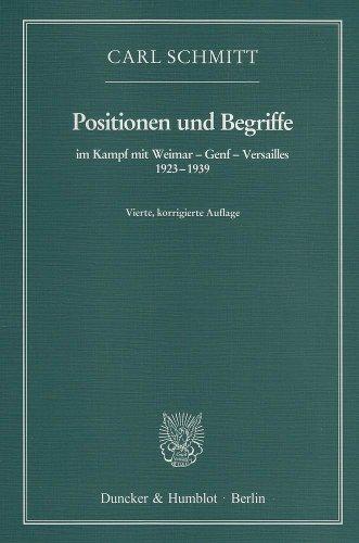 Positionen und Begriffe, im Kampf mit Weimar - Genf - Versailles 1923-1939.