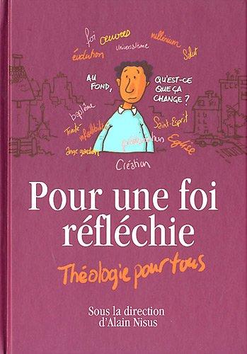 Pour une foi réfléchie : théologie pour tous