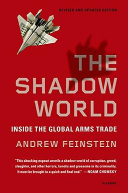 Shadow World: Inside the Global Arms Trade