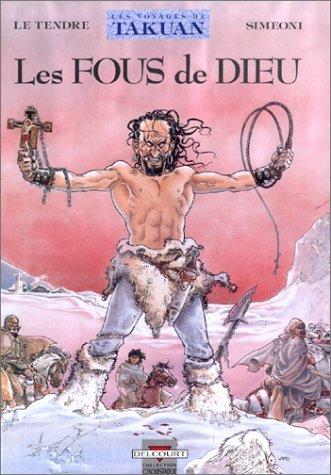 Les voyages de Takuan. Vol. 1. Les fous de Dieu