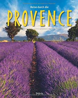 Reise durch die Provence: Ein Bildband mit über 190 Bildern auf 140 Seiten - STÜRTZ Verlag