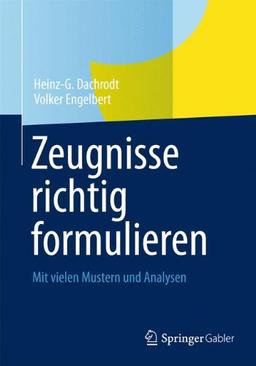 Zeugnisse Richtig Formulieren: Mit Vielen Mustern und Analysen (German Edition)