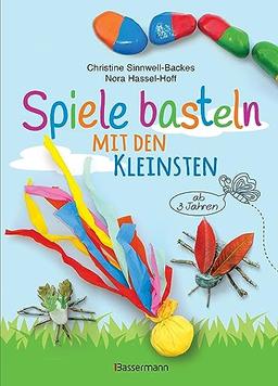 Spiele basteln mit den Kleinsten. 25 einfache Bastelprojekte mit Haushaltsmaterialien für Kinder ab 3 Jahren: Memory-Spiel, Murmelbahn, Labyrinthe, Pompomkanone, Wurfbälle u.v.m. -