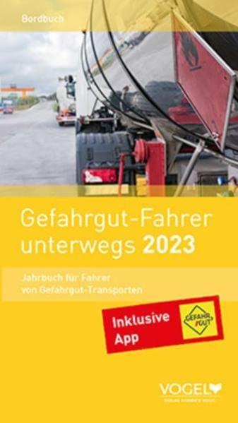 Gefahrgut-Fahrer unterwegs 2023: Jahrbuch für Fahrer von Gefahrgut-Transporten mit 12 Checklisten