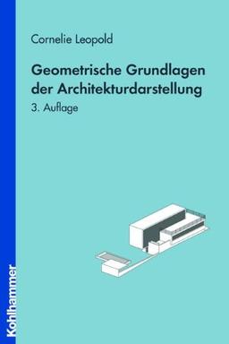 Geometrische Grundlagen der Architekturdarstellung