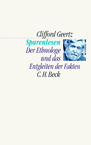 Spurenlesen: Der Ethnologe und das Entgleiten der Fakten