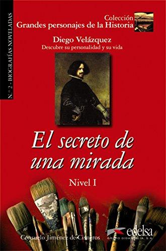 GPH 2 - el secreto de una mirada (Velázquez) (Lecturas - Jóvenes Y Adultos - Grandes Personajes De La Historia - Nivel A)