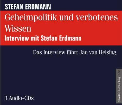 Geheimpolitik und verbotenes Wissen: Interview mit Stefan Erdmann