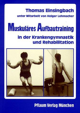 Muskuläres Aufbautraining in der Krankengymnastik und Rehabilitation