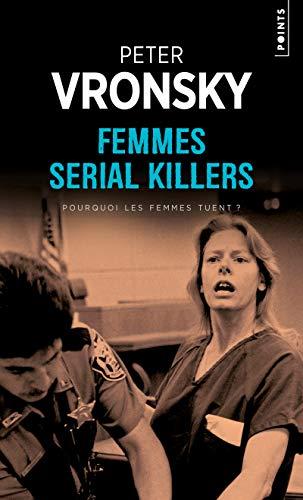 Femmes serial killers : pourquoi les femmes tuent ?