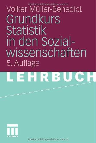 Grundkurs Statistik In Den Sozialwissenschaften: Eine leicht verständliche, anwendungsorientierte Einführung in das<br> sozialwissenschaftlich ... notwendige statistische Wissen