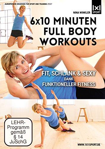 6x10 Minuten Full Body Workouts   Fit, schlank & sexy dank funktioneller Fitness