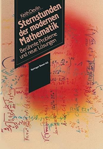 Sternstunden der Modernen Mathematik: Berühmte Probleme und neue Lösungen