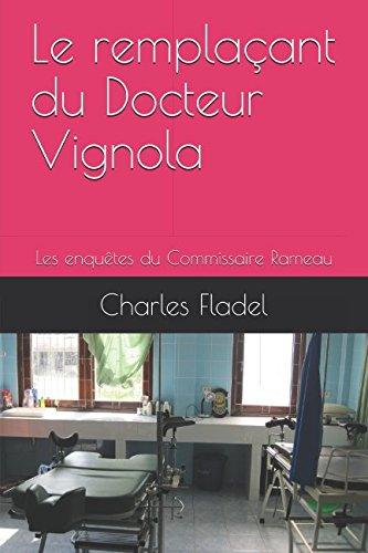 Le remplaçant du Docteur Vignola: Les enquêtes du Commissaire Rameau