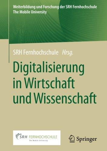 Digitalisierung in Wirtschaft und Wissenschaft (Weiterbildung und Forschung der SRH Fernhochschule - The Mobile University)