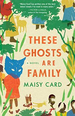 These Ghosts Are Family: A Novel