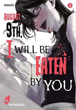 August 9th, I will be eaten by you 3: Blutiger Body-Horror über einen Schüler und seine hungrigen Stalkerinnen! (3)