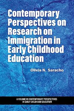 Contemporary Perspectives on Research on Immigration in Early Childhood Education