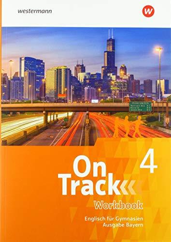 On Track - Englisch für Gymnasien - Ausgabe Bayern: Workbook 4