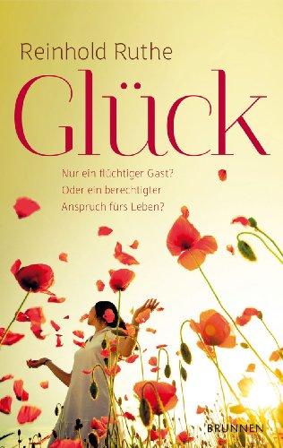 Glück: Nur ein flüchtiger Gast? Oder ein berechtigter Anspruch fürs Leben?