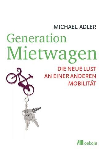 Generation Mietwagen: Die neue Lust an einer anderen Mobilität