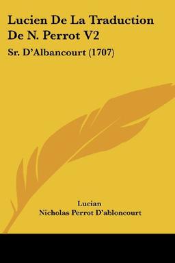 Lucien De La Traduction De N. Perrot V2: Sr. D'Albancourt (1707)