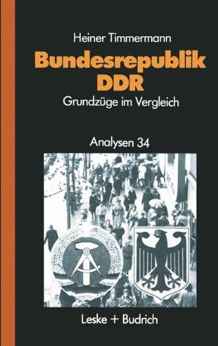 Bundesrepublik _ DDR: Grundzüge im Vergleich Vorgeschichte _ Politik _ Wirtschaft _ Soziales _ Recht _ Außen- und Sicherheitspolitik (Analysen)