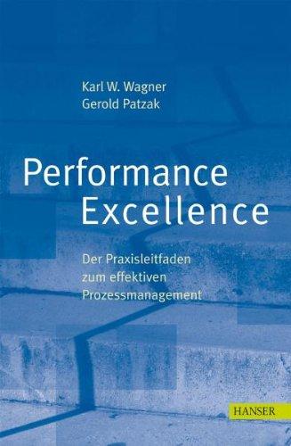 Performance Excellence - Der Praxisleitfaden zum effektiven Prozessmanagement