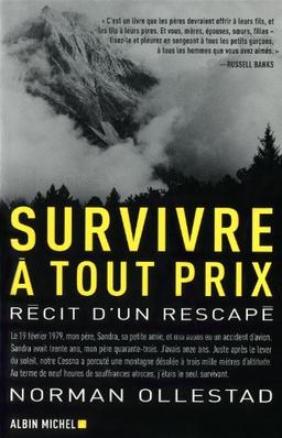 Survivre à tout prix : récit d'un rescapé