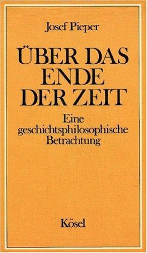 Über das Ende der Zeit: Eine geschichtsphilosophische Betrachtung