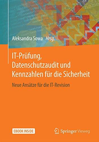 IT-Prüfung, Datenschutzaudit und Kennzahlen für die Sicherheit: Neue Ansätze für die IT-Revision