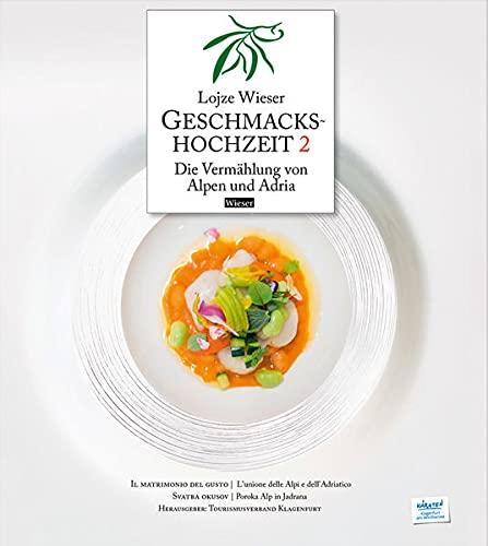 Geschmackshochzeit 2 / Il matrimonio del gusto 2 / Svatba okusov 2: Die Vermählung von Alpen und Adria / L’unione di Alpi e Adria / Poroka Alp in Jadrana